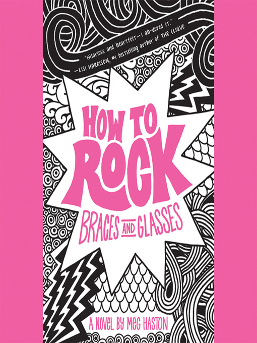 Title details for How to Rock Braces and Glasses by Meg Haston - Available